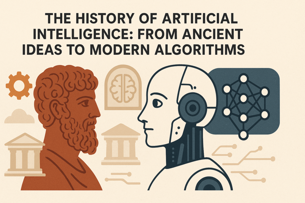 The History of Artificial Intelligence: From Ancient Ideas to Modern Algorithms – a visual timeline showing the evolution of AI from early philosophical concepts to advanced modern-day technologies like machine learning and neural networks.